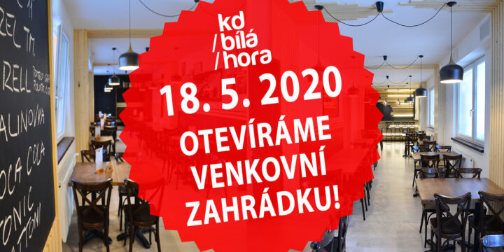 Divadelní restaurace opět ožije 18. 5. 2020! KD Bílá Hora otevře výdejní okénko s letní zahrádkou!
